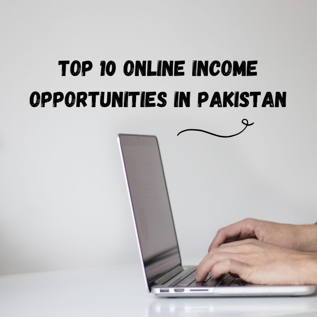 Top 10 Online Income Opportunities in Pakistan