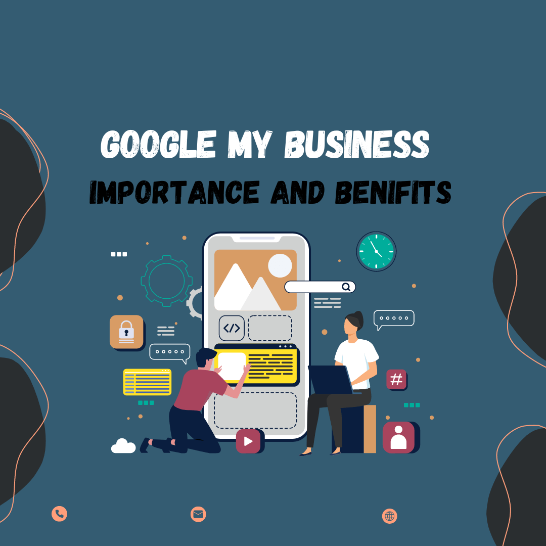 Google My Business: Importance and Benefits