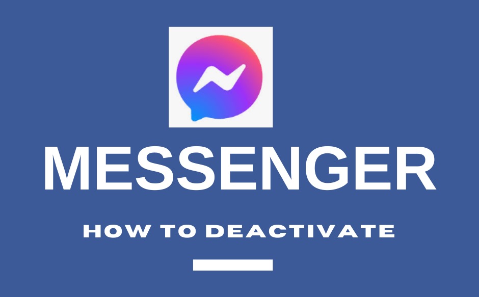 How to Deactivate Messenger: A Complete Guide