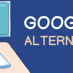 Google Alternatives, Explore These 24 Powerful Tools