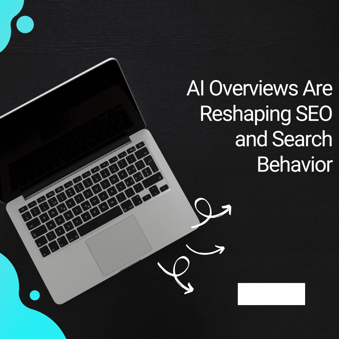  AI Overviews Are Reshaping SEO and Search Behavior