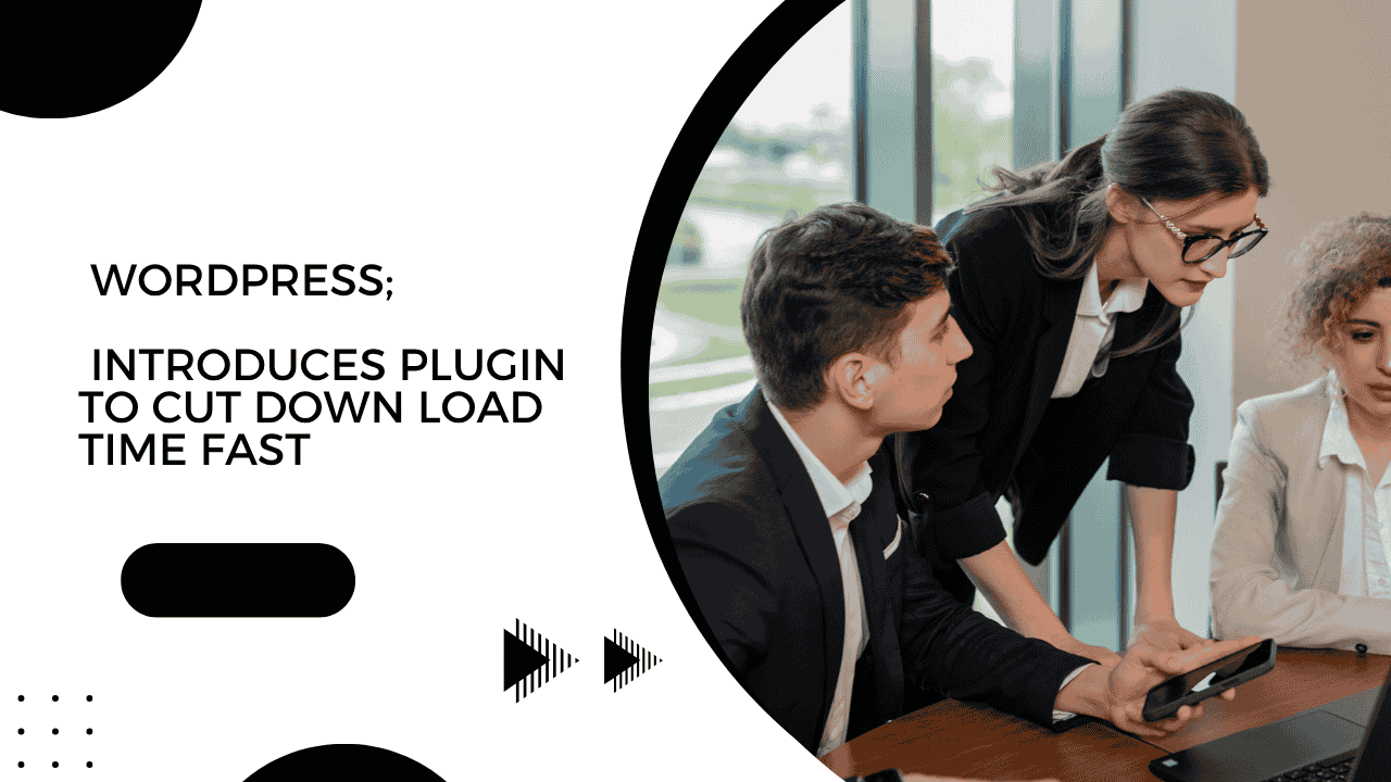  WordPress Introduces Plugin to Cut Down Load Time Fast
