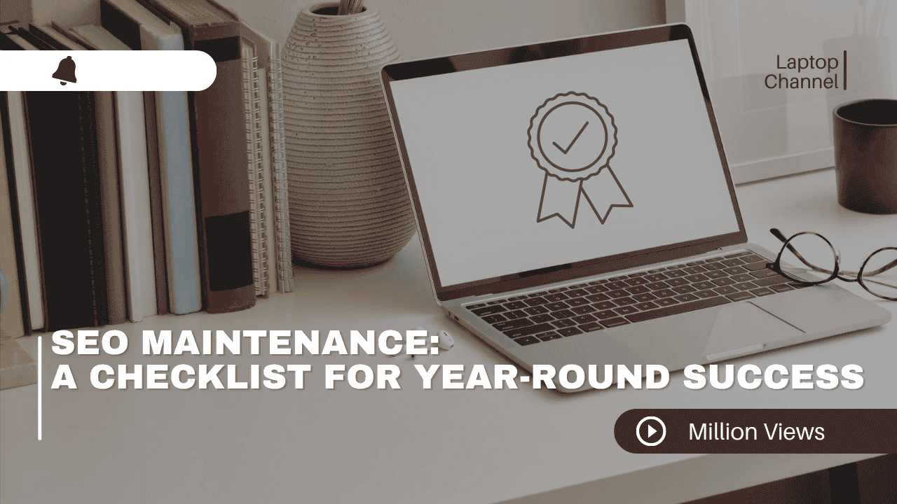 SEO Maintenance: A Checklist for Year-Round Success